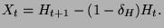 $\displaystyle X_{t}=H_{t+1}-(1-\delta _{H})H_{t}.$