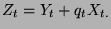 $\displaystyle Z_{t}=Y_{t}+q_{t}X_{t.}$