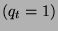 $ (q_{t}=1) $