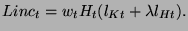 $\displaystyle Linc_{t}=w_{t}H_{t}(l_{Kt}+\lambda l_{Ht}).$