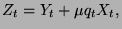 $\displaystyle Z_{t}=Y_{t}+\mu q_{t}X_{t},$