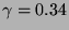 $ \gamma =0.34 $