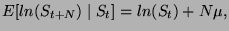 $\displaystyle E[ln(S_{t+N})\mid S_{t}]=ln(S_{t})+N\mu ,$