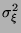 $ \sigma ^{2}_{\xi } $