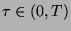 $ \tau \in (0,T) $