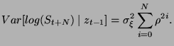 $\displaystyle Var[log(S_{t+N})\mid z_{t-1}]=\sigma _{\xi }^{2}\sum ^{N}_{i=0}\rho ^{2i}.$